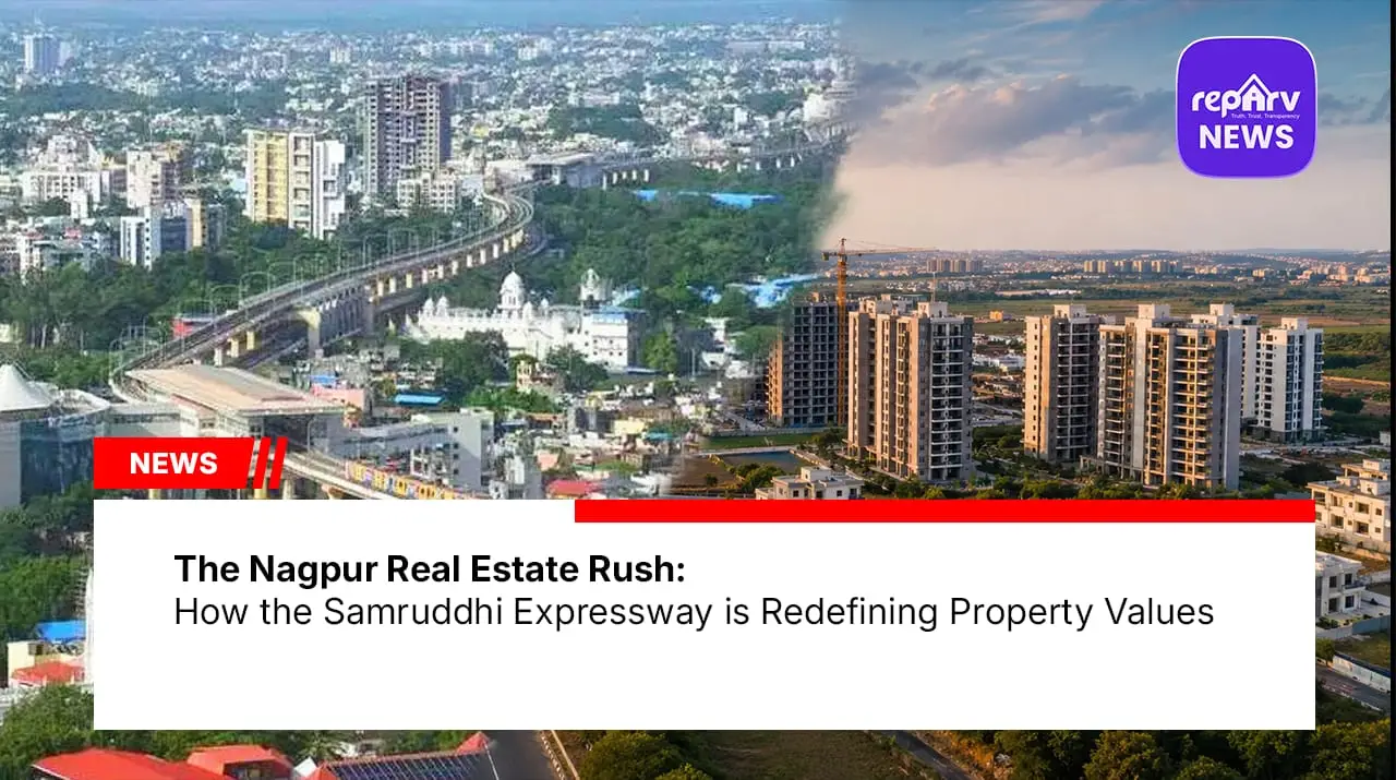 The Nagpur Real Estate Rush: How the Samruddhi Expressway is Redefining Property Values
